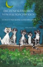 Die fuenf Kaetzchen vom Hausdachboden - Gogo und seine Geschwister