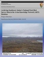 Archiving Southwest Alaska's National Park Bird Survey Data in the Avian Knowledge Network (AKN) Database: Project Overview