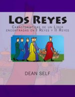 Los Reyes: Características de un Líder encontradas en I Reyes y II Reyes