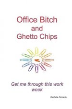 Office Bitch and Ghetto Chips - Get me through this work week