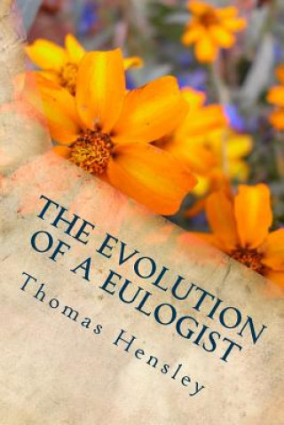 The Evolution of a Eulogist: A Helpful Guide for Conducting Your First Funeral