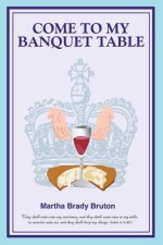 Come to my Banquet Table