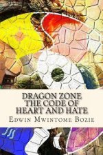 Dragon Zone: The Code Of Heart And Hate