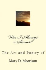 Was I Always a Sinner?: The Art and Poetry of Mary D. Morrison