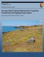 San Juan Island National Hisotrical Park Vegetation Classification and Mapping Project Report