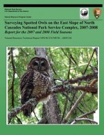 Surveying Spotted Owls on the East Slope of North Cascades National Park Service Complex, 2007-2008: Report for the 2007 and 2008 Field Seasons