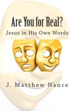 Are You for Real?: Jesus in His Own Words