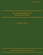 Army Special Operations Forces Unconventional Warfare Field Manual 3-05.130