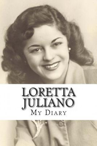 Loretta Juliano: My Diary