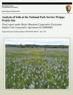 Analysis of Soils at the National Park Service Weippe Prairie Site: Final report under Rocky Mountain Cooperative Ecosystem Studies Unit Cooperative A