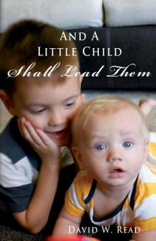 And A Little Child Shall Lead Them