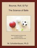 Bounce, Roll, & Fly: The Science of Balls: Economy Edition