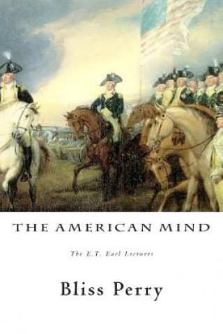 The American Mind: The E.T. Earl Lectures