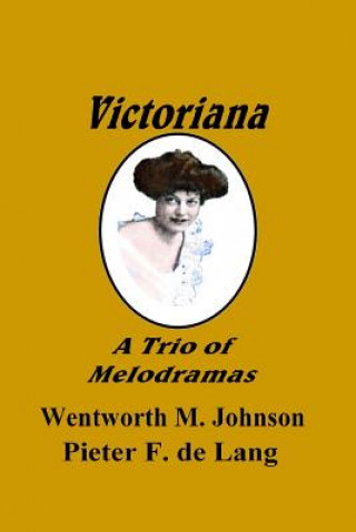Victoriana: A Trio of Melodramas