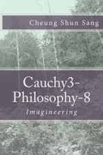 Cauchy3-Philosophy-8: Imagineering