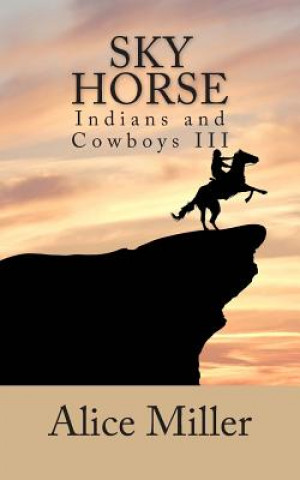 Sky Horse: Indians and Cowboys III