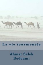 La Vie Tourmentée