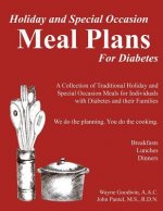 Holiday and Special Occassion MEAL PLANS for Diabetes: A collection of Holiday and Special Occassion Meal Plans for type 1 and type 2 diabetics and th