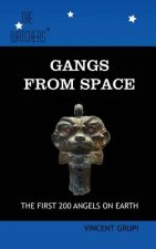 Gangs from Space: The First 200 Angels on Earth