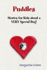 Puddles: Stories for Kids about a VERY Special Dog