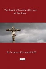 The Secret of Sanctity of St. John of the Cross