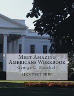 Meet Amazing Americans Workbook: George C. Marshall