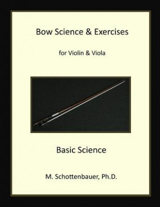Bow Science & Exercises for Violin & Viola: Basic Science