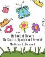 My book of flowers: In English, Spanish, and French