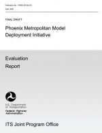 Phoenix Metropolitan Model Deployment Initiative: Evaluation Report