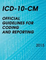 ICD-10-CM Official Guidelines for Coding and Reporting 2013