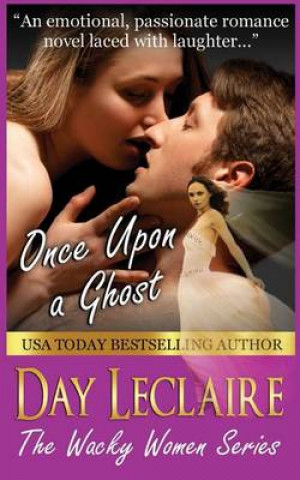 Once Upon a Ghost (the Wacky Women Series, Book #1): The Wacky Women Series, Book #1