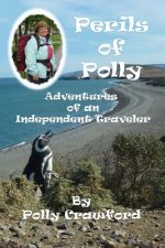 Perils of Polly: Adventures of an Independent Traveler