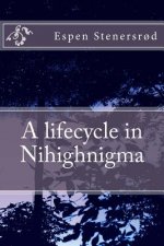A lifecycle in Nihighnigma