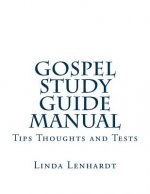 Gospel Study Guide Manual: Tips, Thoughts and Tests