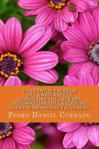 Cuentos y Poesias de la Naturaleza Duodecimo Volumen: 365 Cuentos Infantiles y Juveniles