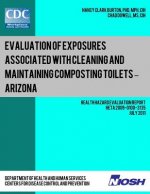 Evaluation of Exposures Associated with Cleaning and Maintaining Composting Toilets ? Arizona: Health Hazard Evaluation Report: HETA 2009-0100-3135