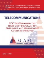 Telecommunications: FCC Has Reformed the High-Cost Program, but Oversight and Management Could be Improved