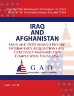 Iraq and Afghanistan: State and DOD Should Ensure Interagency Acquistions Are Effectively Managemed and Comply with Fiscal Law