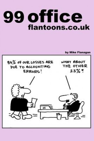 99 office flantoons.co.uk: 99 great and funny cartoons about office life.