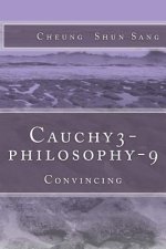 Cauchy3-philosophy-9: Convincing