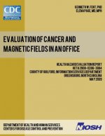 Evaluation of Cancer and Magnetic Fields in an Office: Health Hazard Evaluation Report: HETA 2008-0286-3084