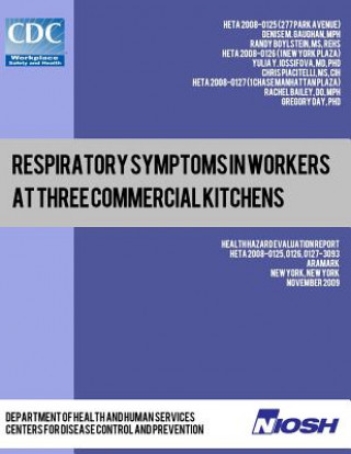 Respiratory Symptoms in Workers at Three Commercial Kitchens: Health Hazard Evaluation Report: HETA 2008-0125, 0126, 0127-3093