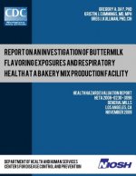 Report on an Investigation of Buttermilk Flavoring Exposures and Respiratory Health at a Bakery Mix Production Facility: Health Hazard Evaluation Repo