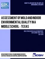Assessment of Mold and Indoor Environmental Quality in a Middle School - Texas: Health Hazard Evaluation Report: HETA 2008-0151-3134
