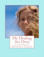 My Healing Art Devo: Illustrate Memory Verses to Use