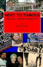 Next To Famous: My Life..., Before I Forget It!