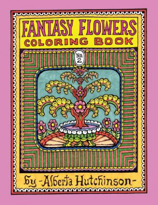 Fantasy Flowers Coloring Book No. 2: 32 Designs in an Elaborate Square Frame
