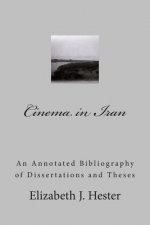 Cinema in Iran: A Selective Annotated Bibliography of Dissertations and Theses