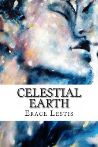 Celestial Earth: The rising of Celestial Consciousness in the Age of Aquarius & Male Love as 