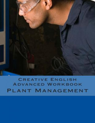 Creative English Advanced Workbook: Plant Management